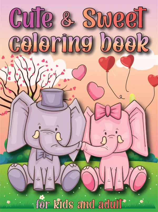 Cute And Sweet Coloring Book, valentine's coloring book, animals coloring book, coloring books for adults, valentines day coloring